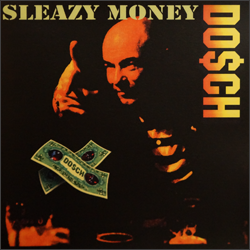 Do$ch - Sleazy Money